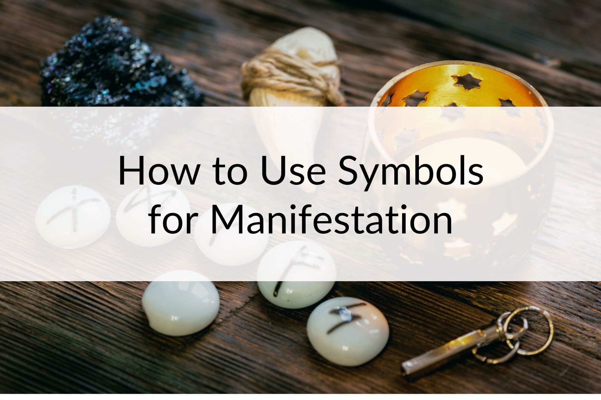 How to Use Symbols for Manifestation | Manifest a Perfect Life