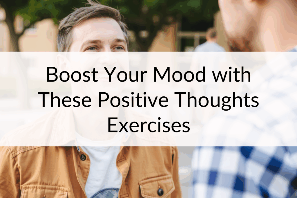 Blog Post Main Image for Positive Thoughts Exercises